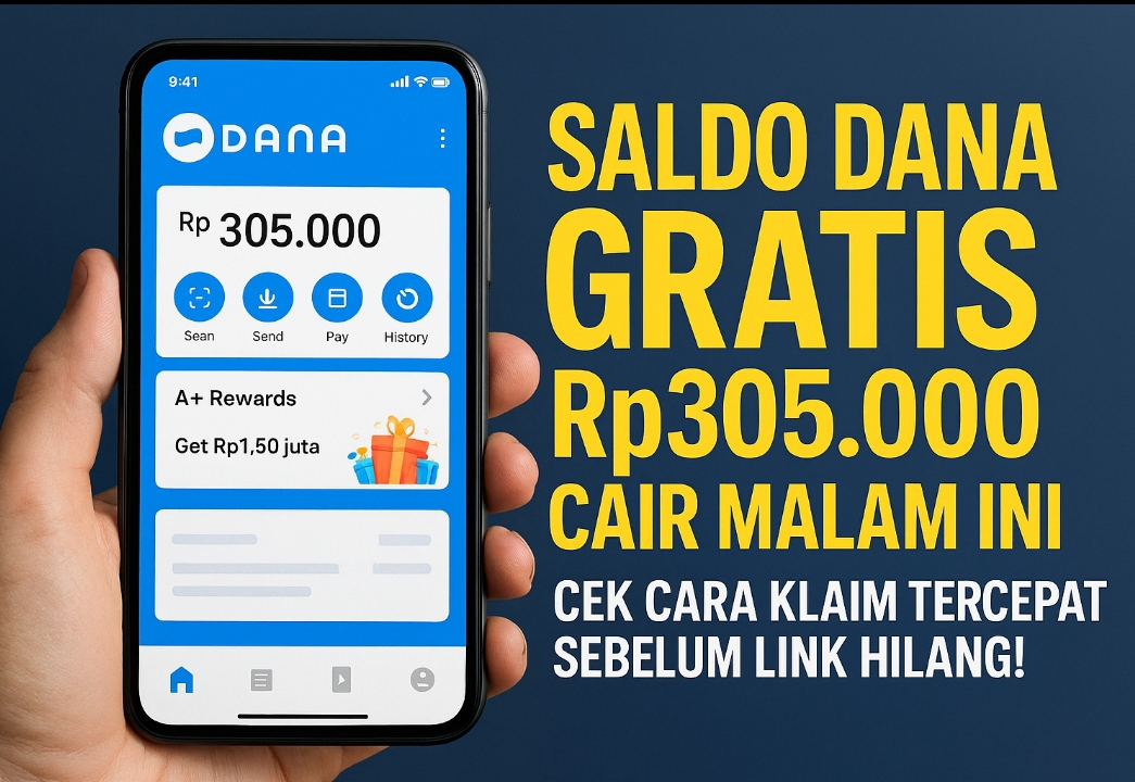 Saldo DANA Rp305.000 Dibagikan Malam Ini! Ini Cara Klaimnya Tanpa Ribet